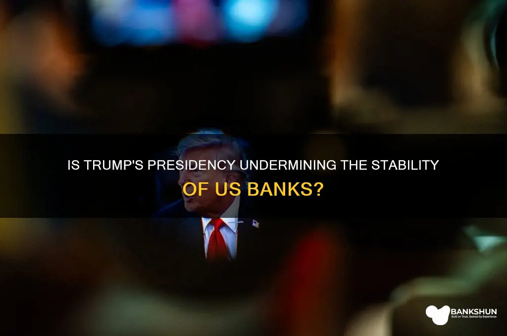 is trump break nging doen the banks