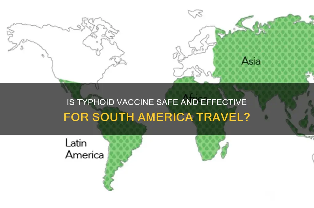 is typhoid vaccine ok for south america
