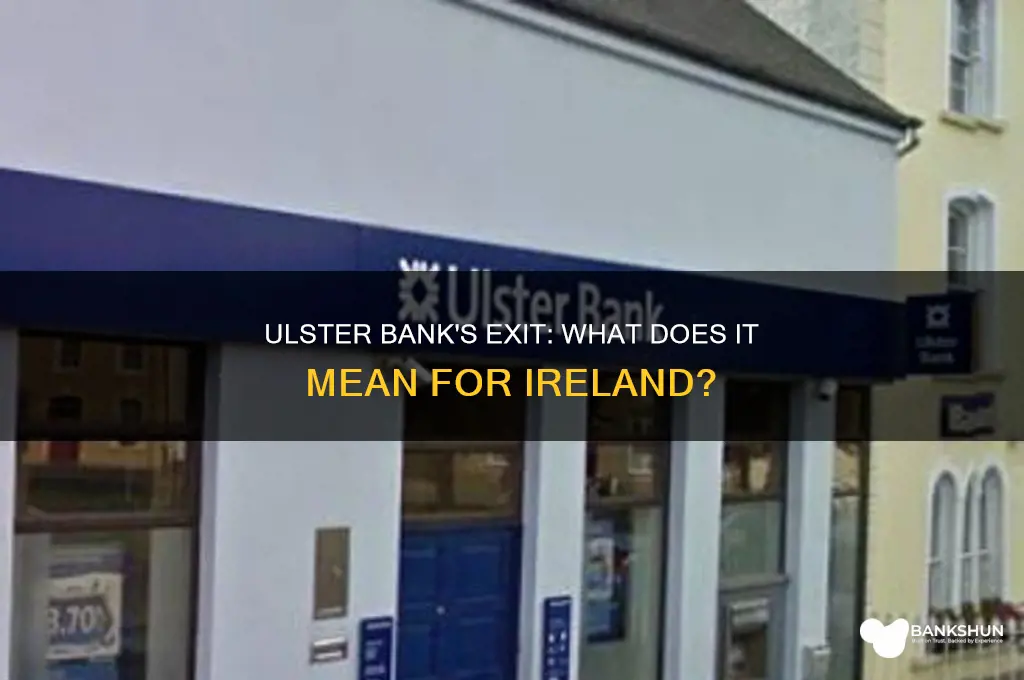 is ulster bank pulling out of ireland