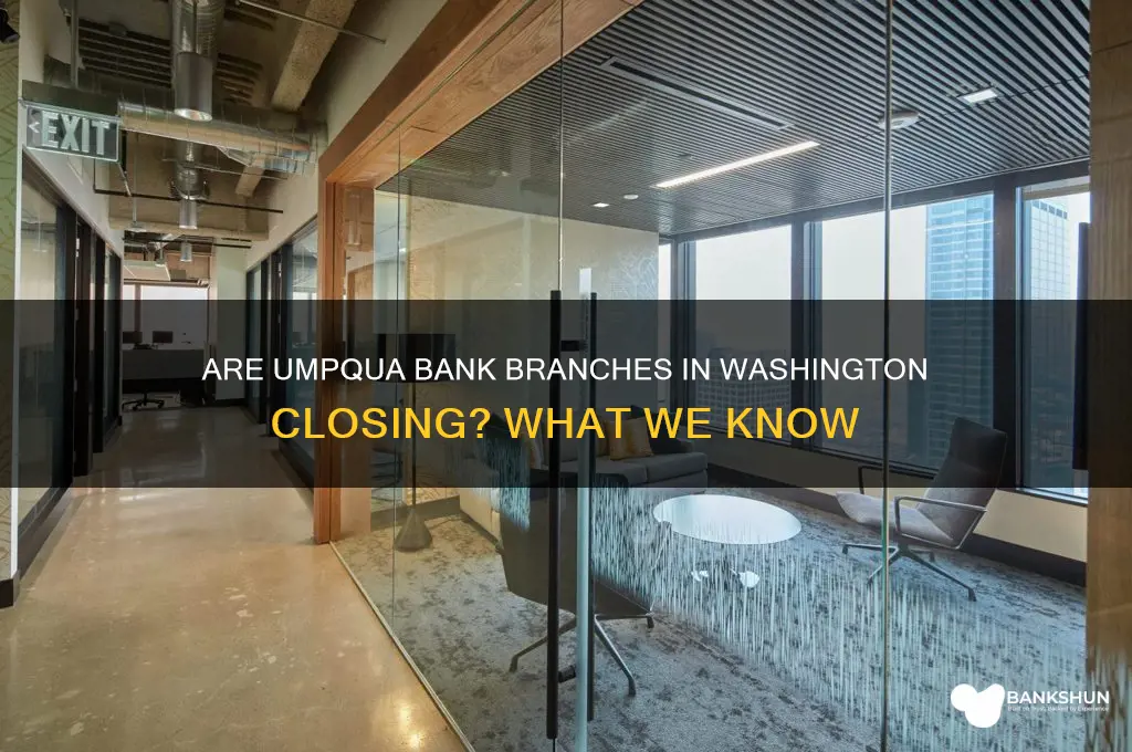 is umpqua bank branches in washington closing