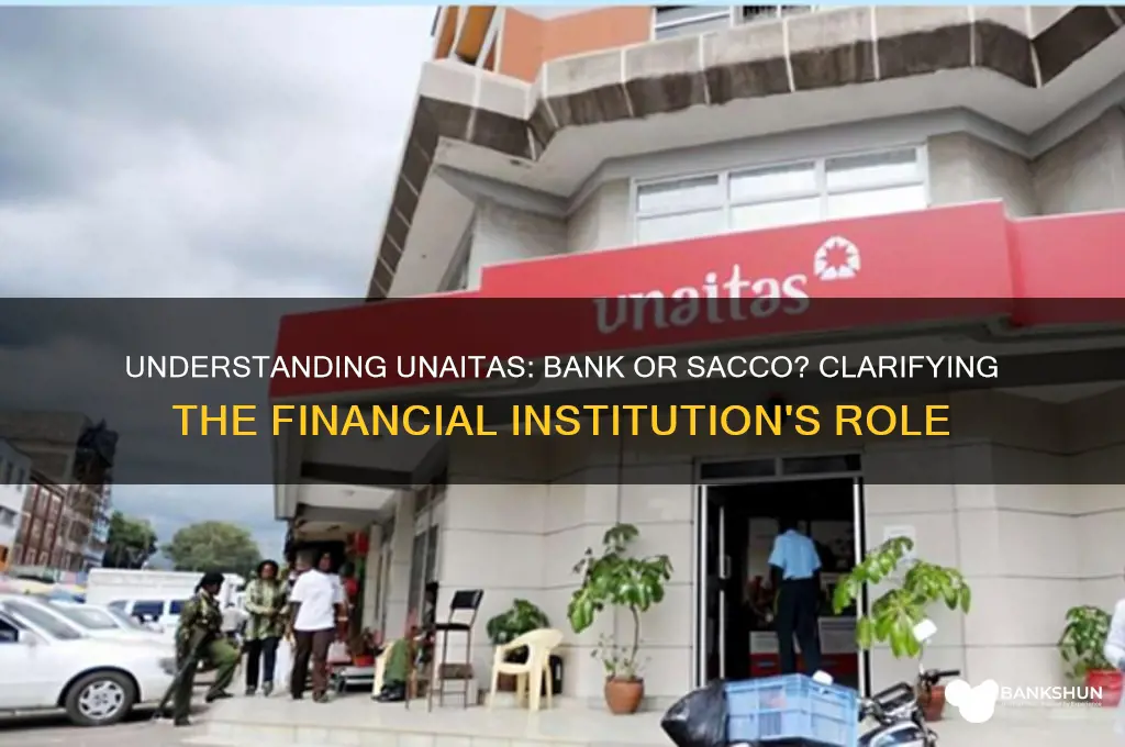 is unaitas a bank or a sacco