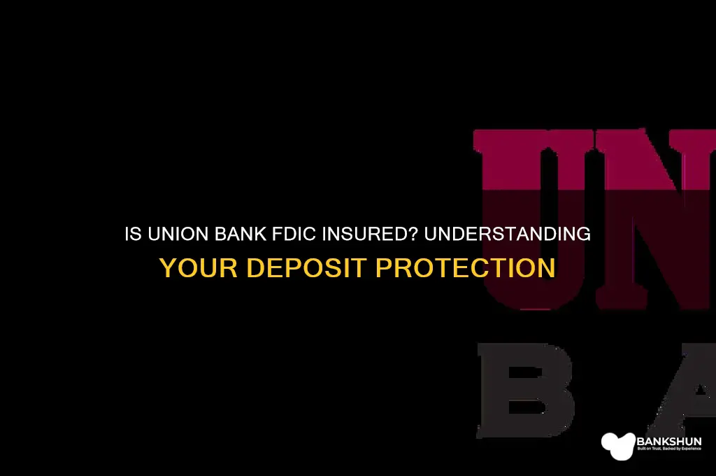 is union bank protected by fdic insured