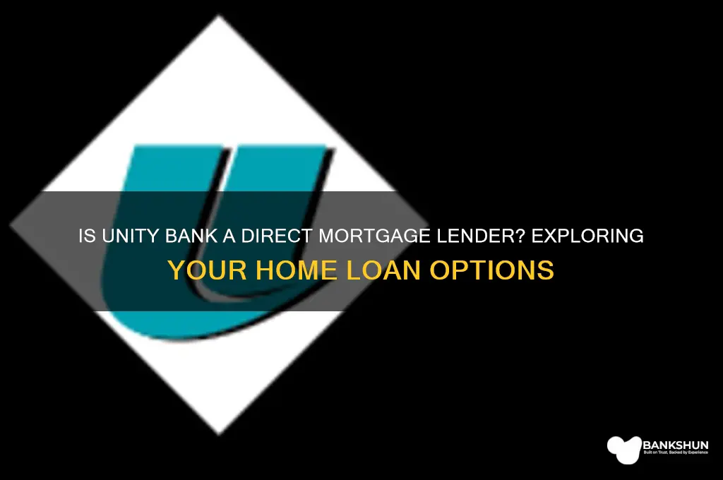 is unity bank a direct mortgage lender
