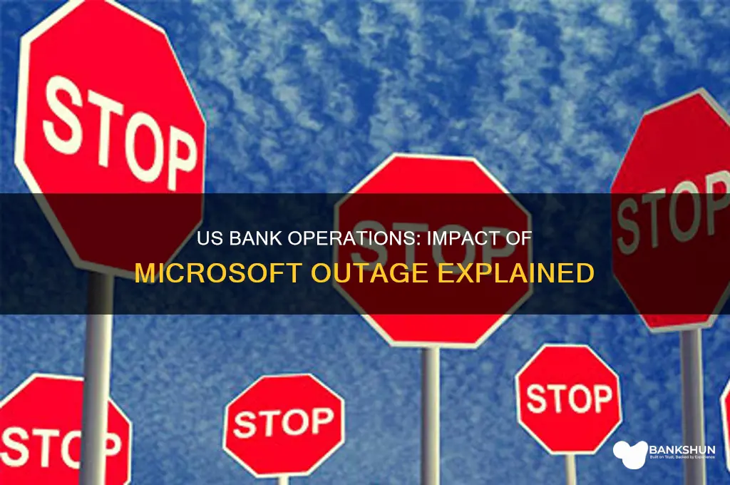 is us bank affected by microsoft outage