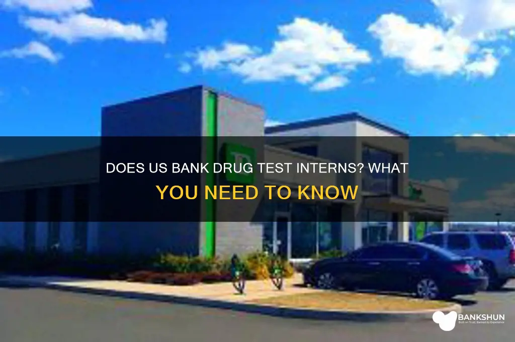 is us bank drug test for internship