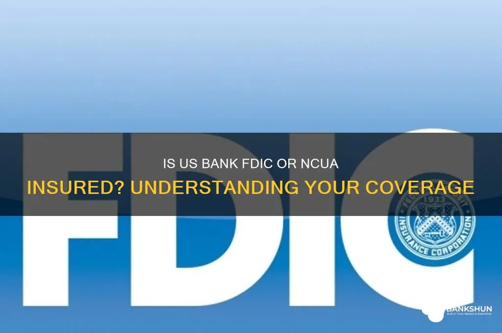 is us bank insured by fdic ncua