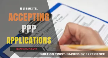 Is U.S. Bank Still Accepting PPP Applications in 2023?
