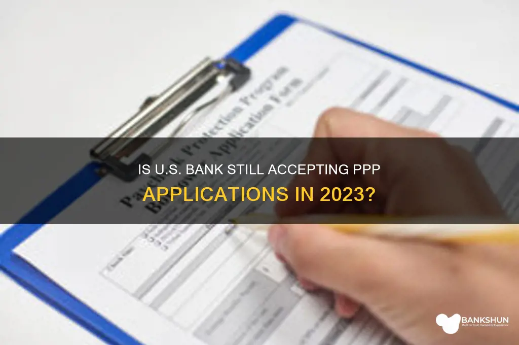 is us bank still accepting ppp applications