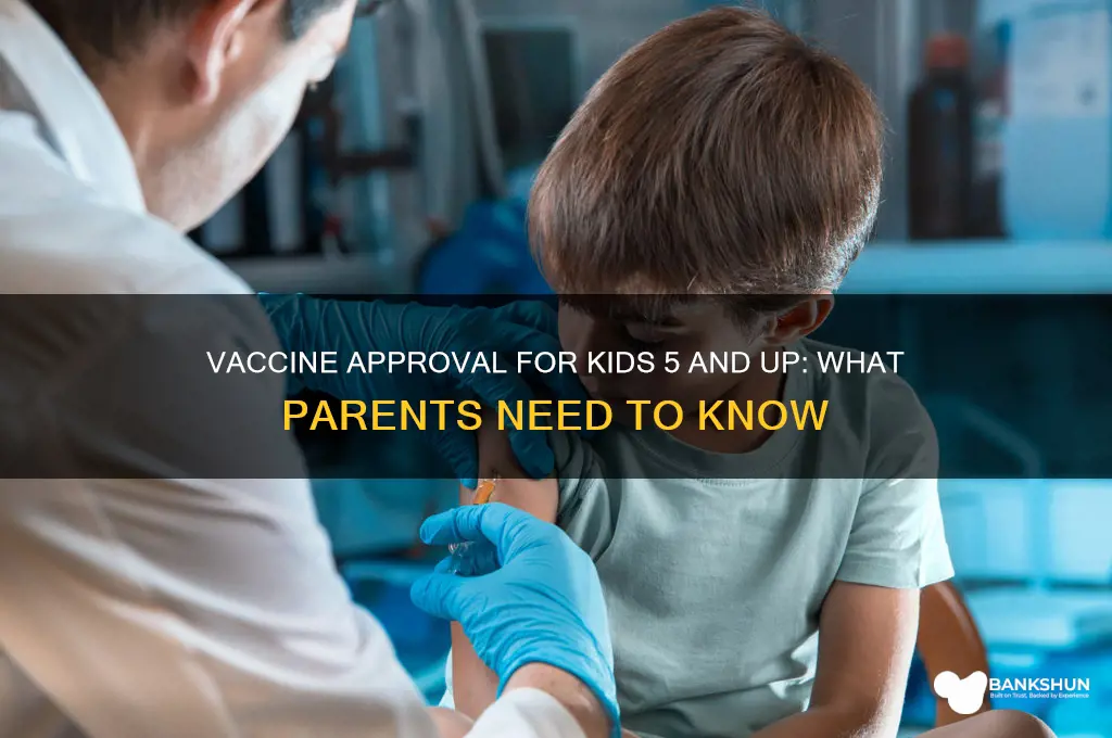 is vaccine approved for 5 and up