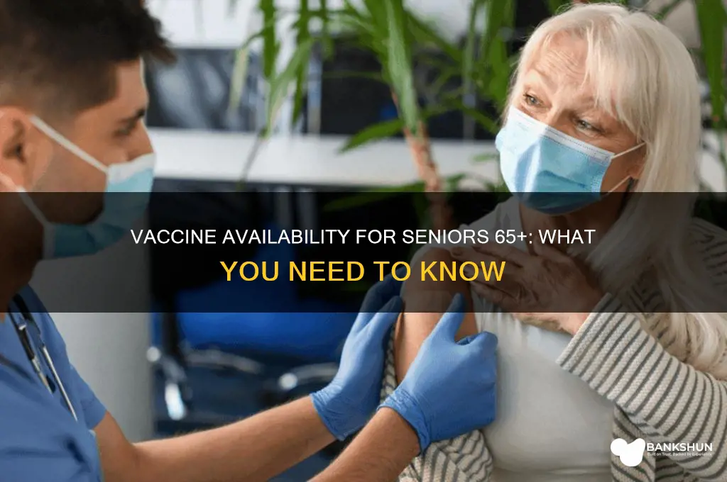 is vaccine available for 65 and older