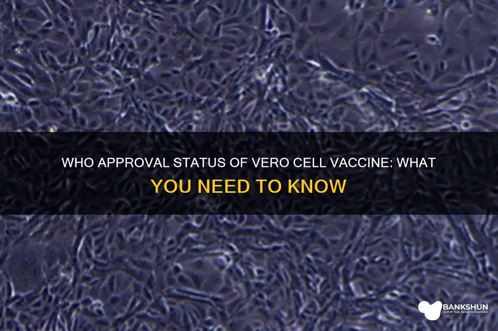 is vero cell vaccine approved by who