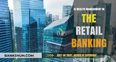 Wealth Management in Retail Banking: Opportunities, Challenges, and Future Trends