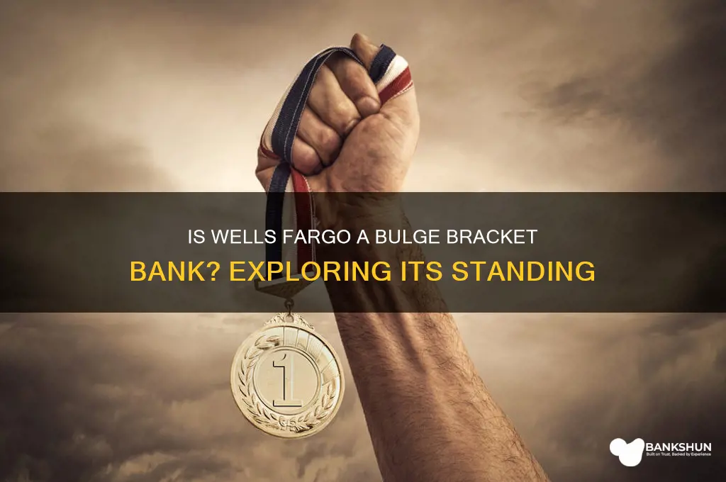is wells fargo a bulge bracket bank