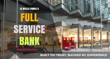 Is Wells Fargo a Full-Service Bank? Exploring Its Offerings and Services