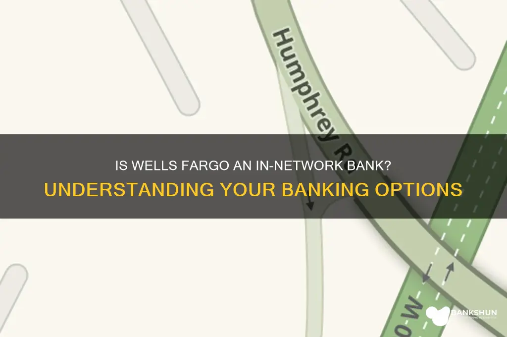 is wells fargo an in network bank