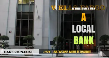 Is Wells Fargo a Local Bank? Exploring Its Reach and Services
