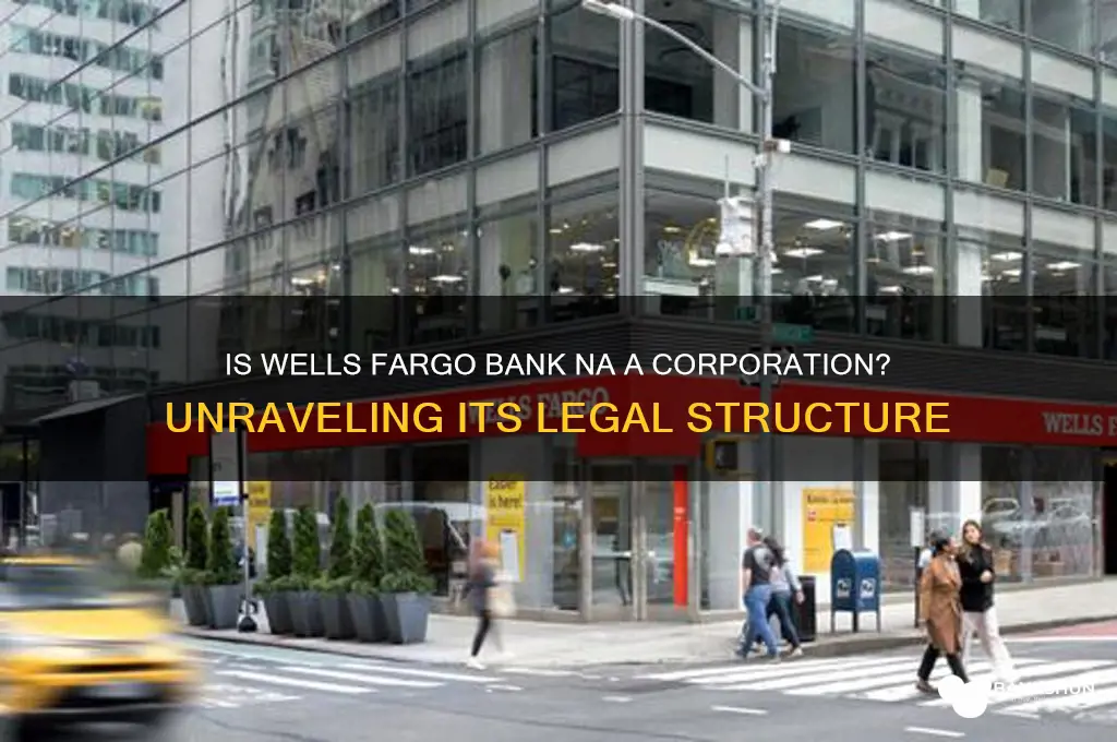 is wells fargo bank na a corporation