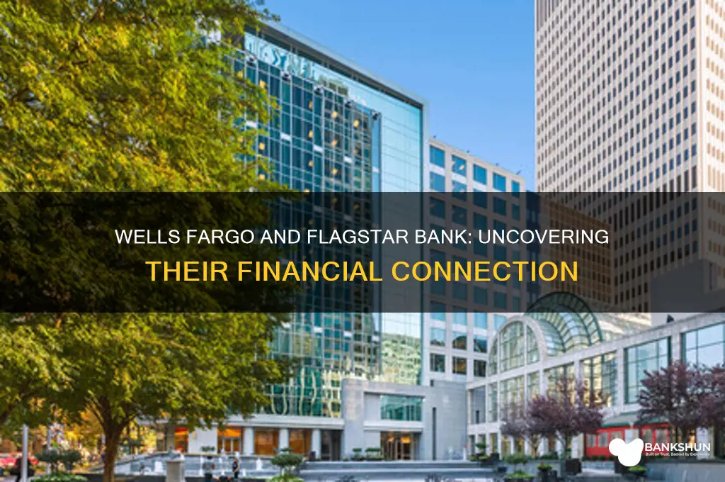 is wells fargo connected to flagstar bank