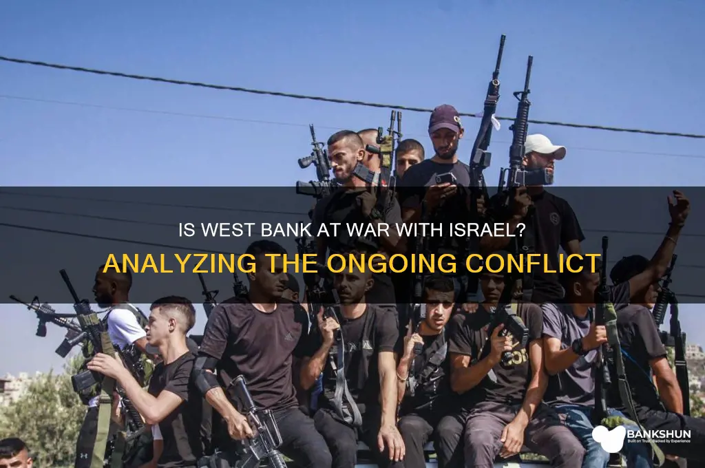 is west bank at war with israel