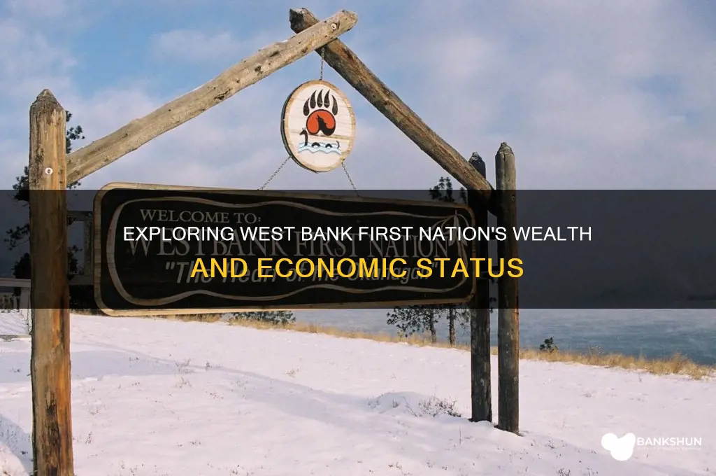 is west bank firstnation a wealthy tribe