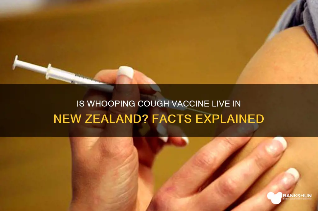is whooping cough a live vaccine nz