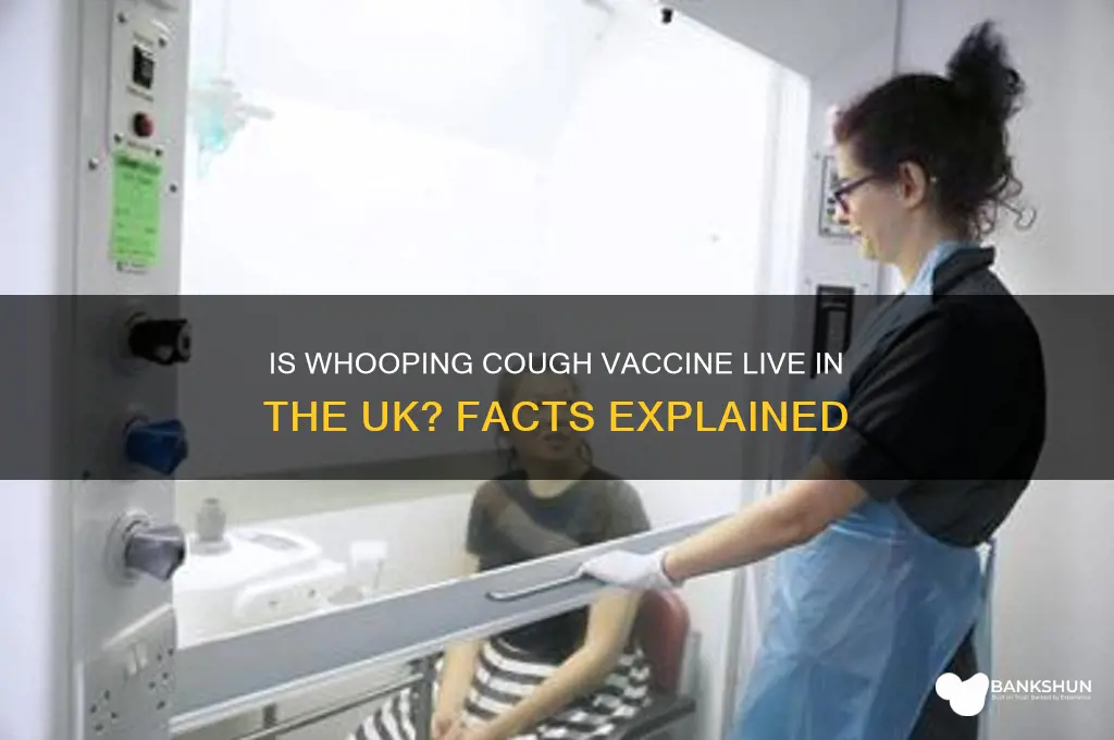 is whooping cough a live vaccine uk