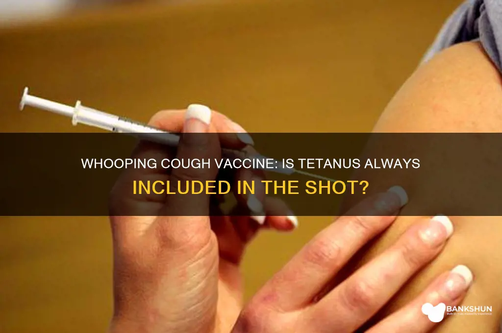 is whooping cough vaccine always with tetanus