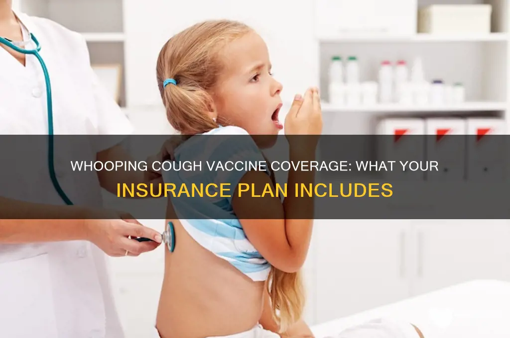 is whooping cough vaccine covered by insurance