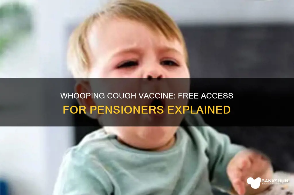 is whooping cough vaccine free for pensioners
