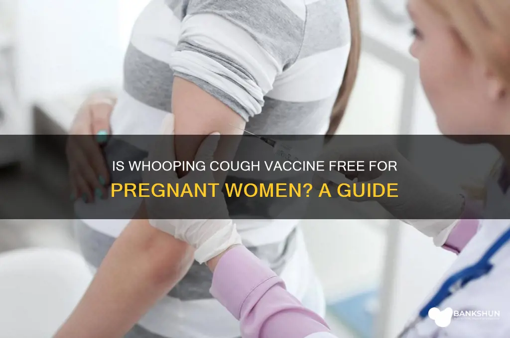 is whooping cough vaccine free for pregnant