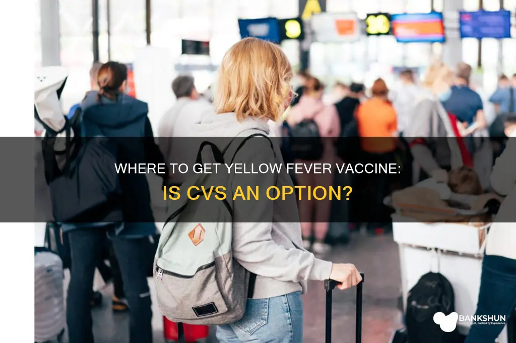 is yellow fever vaccine available at cvs