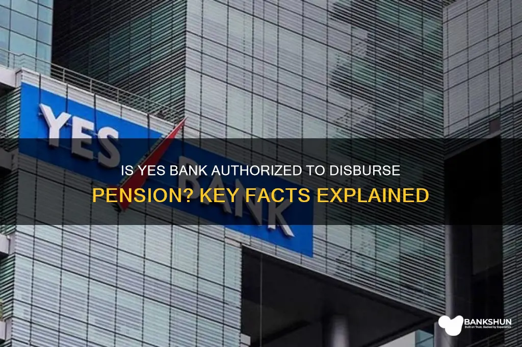 is yes bank authourised to disburse pension