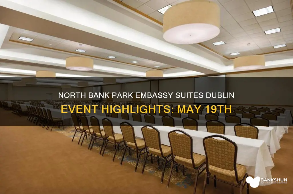 may 19 north bank parkembassy suites dublin