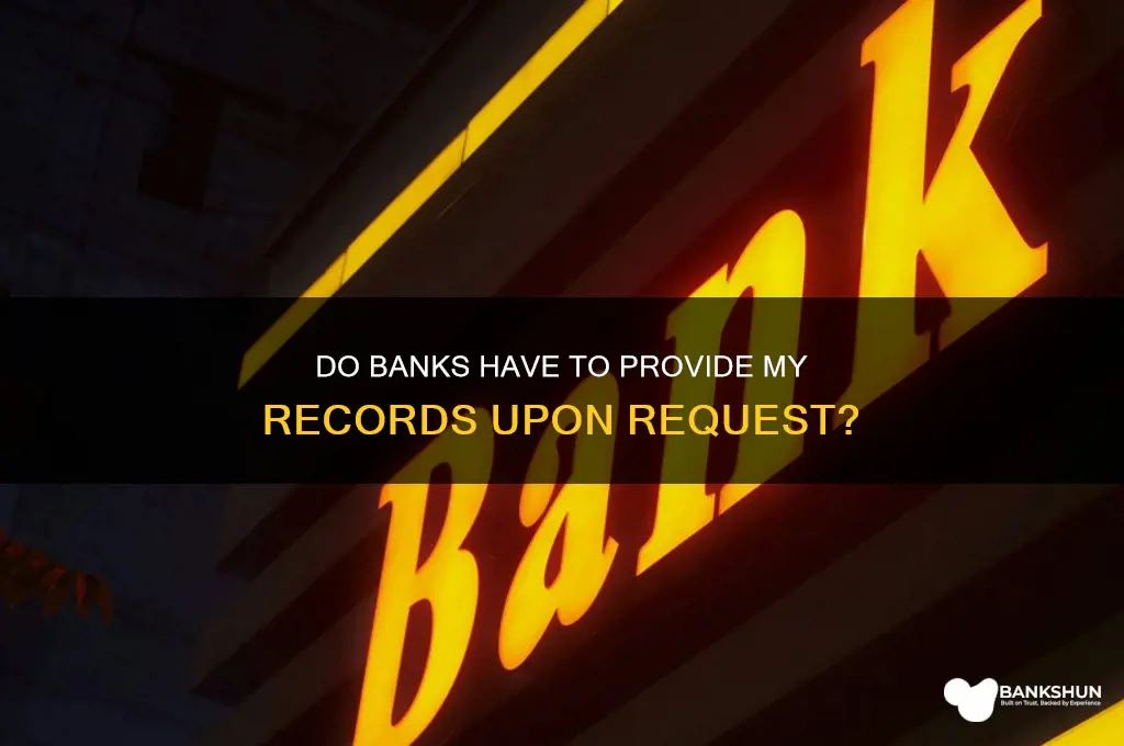 must bank provide my records upon request