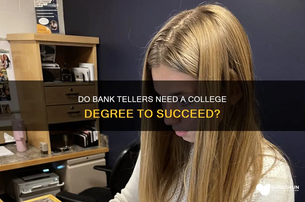 must bank tellers have a college degree