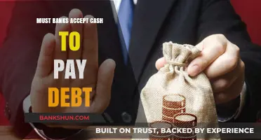 Can Banks Refuse Cash Payments for Debt Repayments?