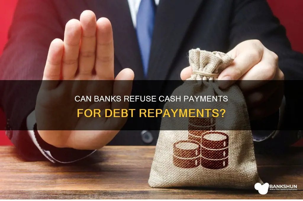 must banks accept cash to pay debt