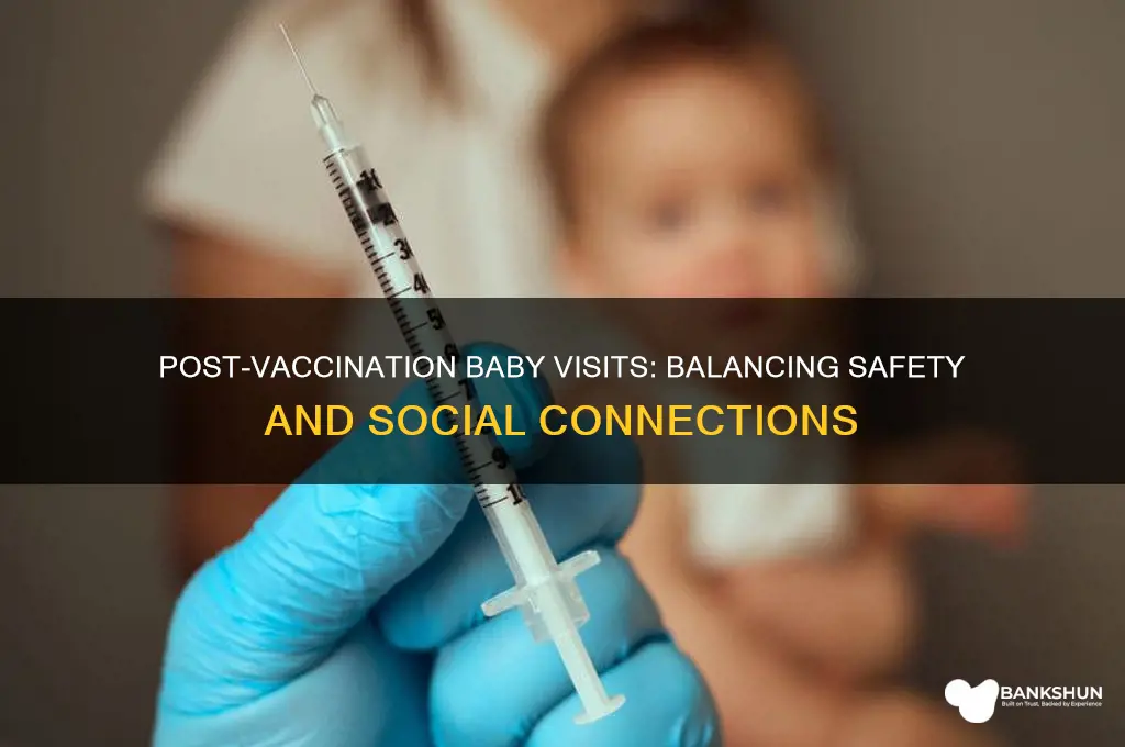 should babies have visitors right after vaccinations