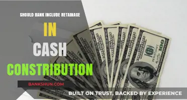 Should Banks Include Retainage in Cash Contributions? A Critical Analysis