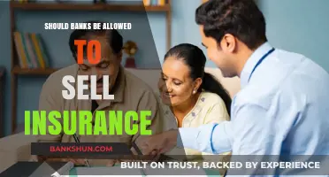 Should Banks Sell Insurance? Pros, Cons, and Consumer Impact
