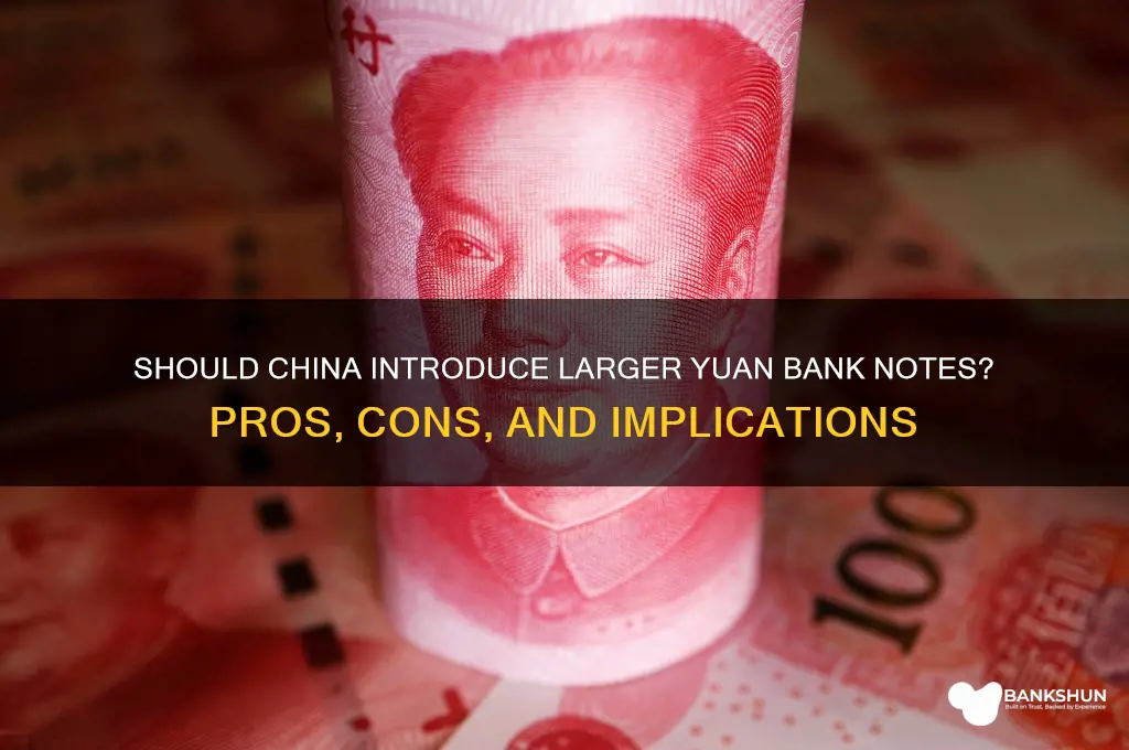 should china introduce larger yuan bank note