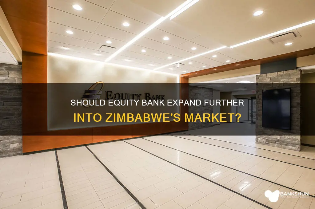 should equity bank expand further into zimbabwe