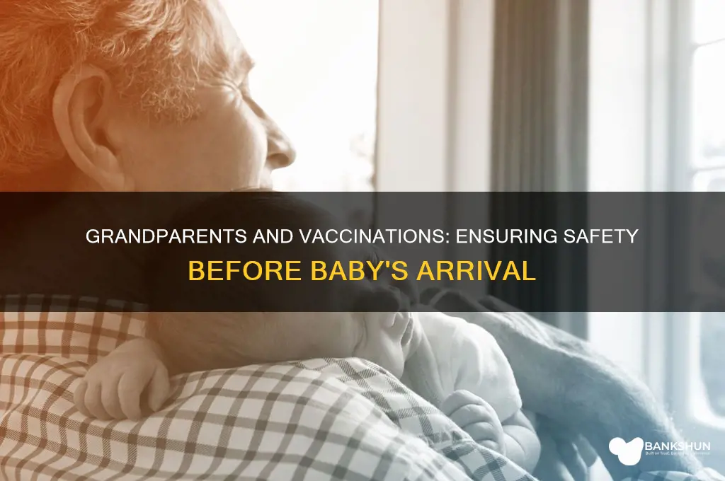 should grandparents be vaccinated before baby arrives