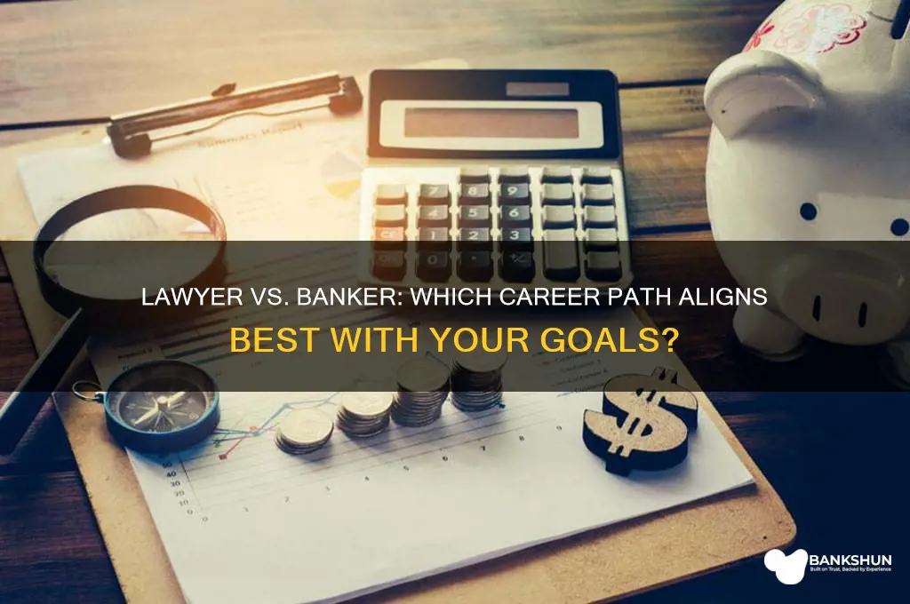 should i be a lawyer or banker