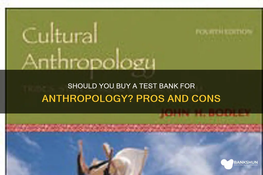 should i buy test bank for anthropology