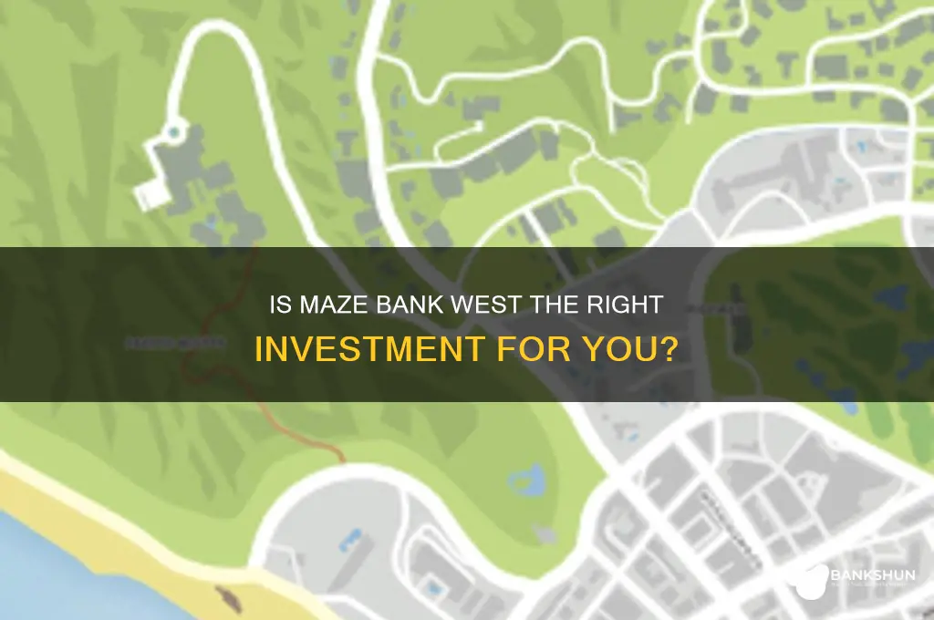 should i buy the maze bank west
