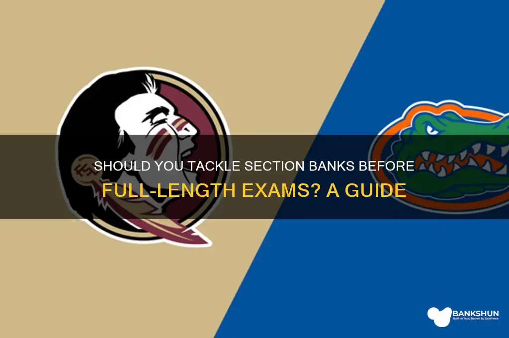 should i do section banks before fl