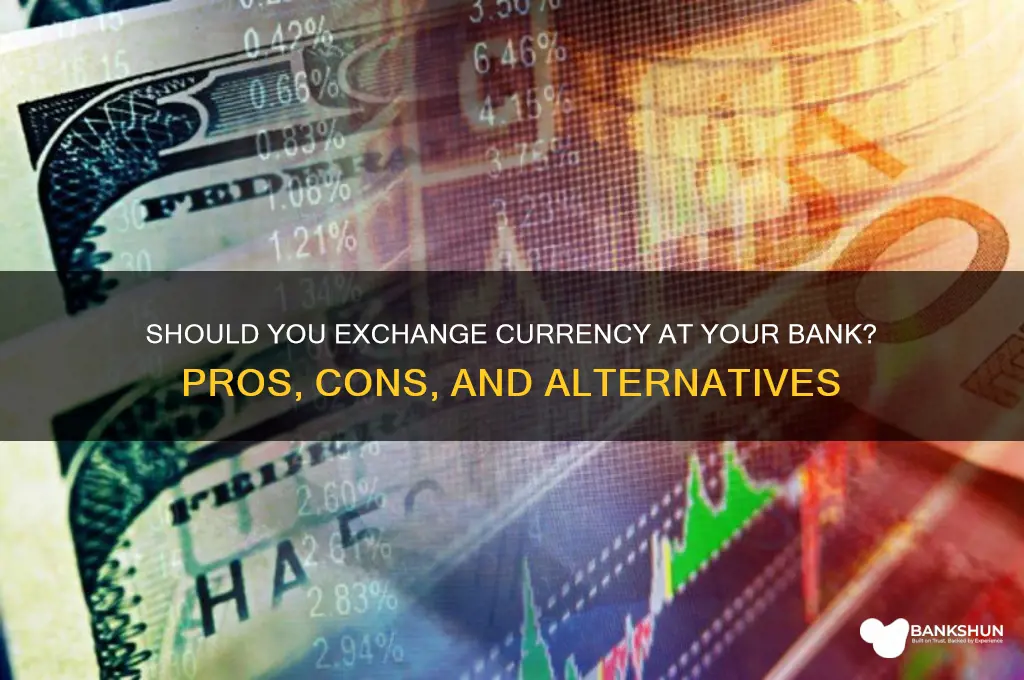 should i exchange currency at my bank