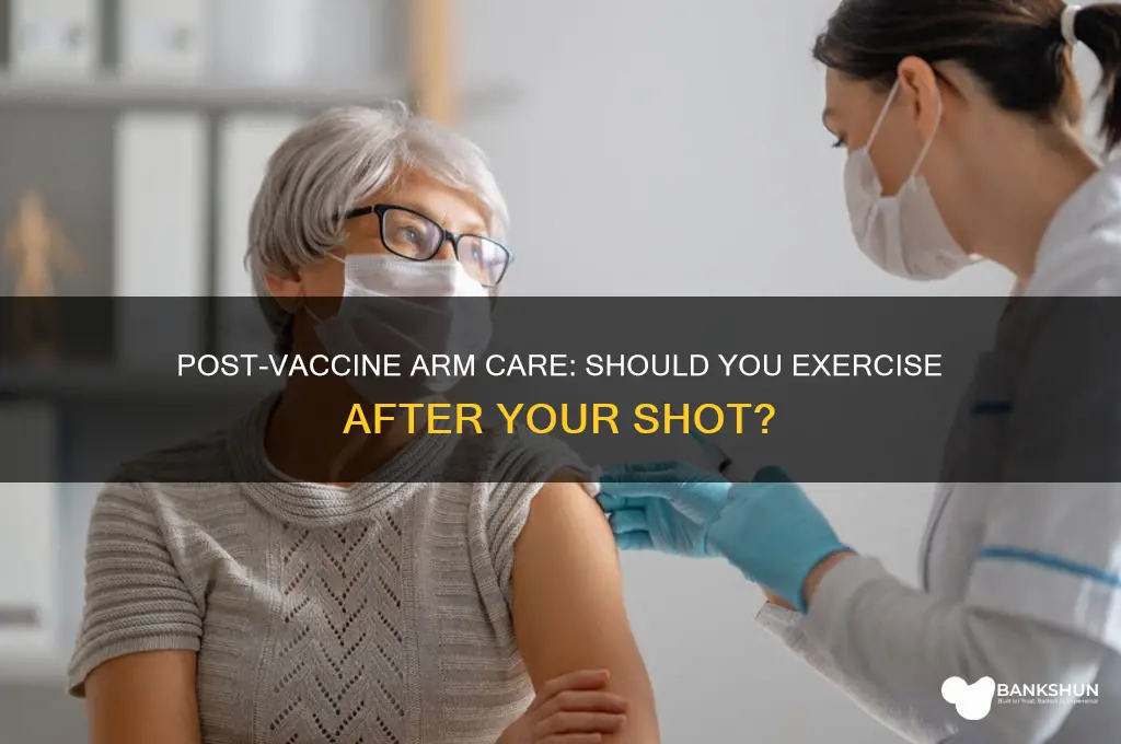 should i exercise my arm after vaccine