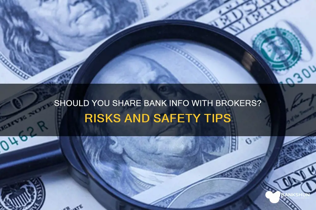 should i give bank info to brokers